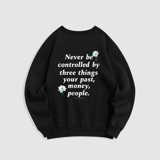 Buddha Stones Lotus Never Be Controlled By Three Things Fleece Lined Sweatshirt