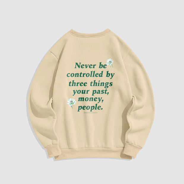 Buddha Stones Lotus Never Be Controlled By Three Things Fleece Lined Sweatshirt