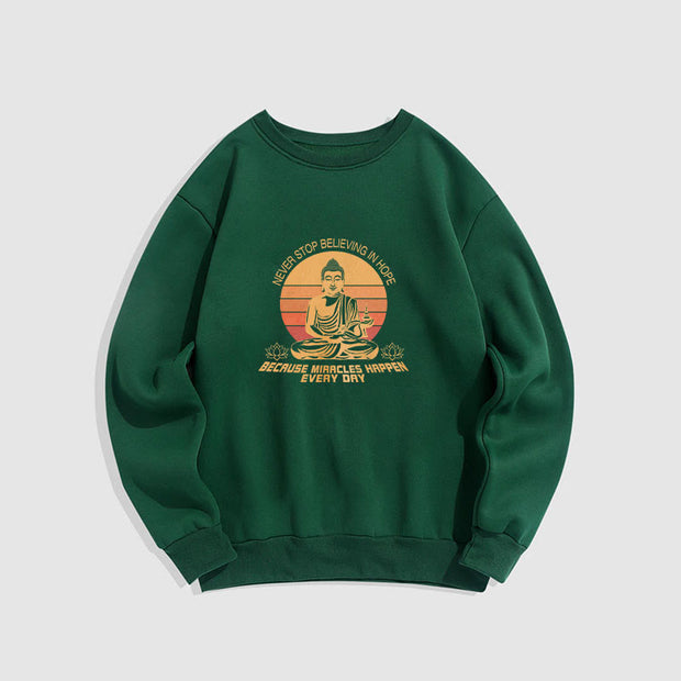 Buddha Stones Never Stop Believing In Hope Fleece Lined Polyester Sweatshirt