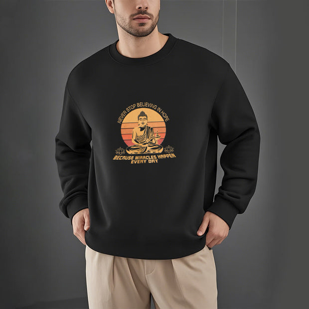 Buddha Stones Never Stop Believing In Hope Fleece Lined Polyester Sweatshirt