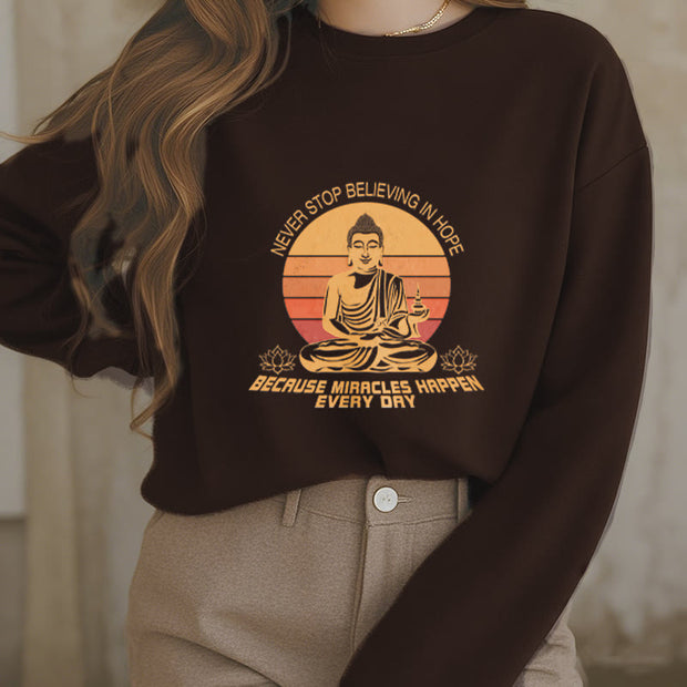 Buddha Stones Never Stop Believing In Hope Fleece Lined Polyester Sweatshirt