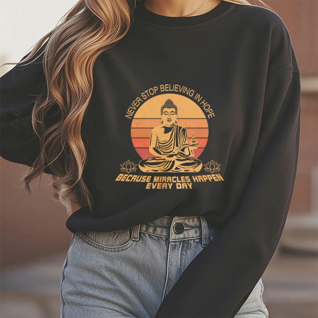 Buddha Stones Never Stop Believing In Hope Fleece Lined Polyester Sweatshirt