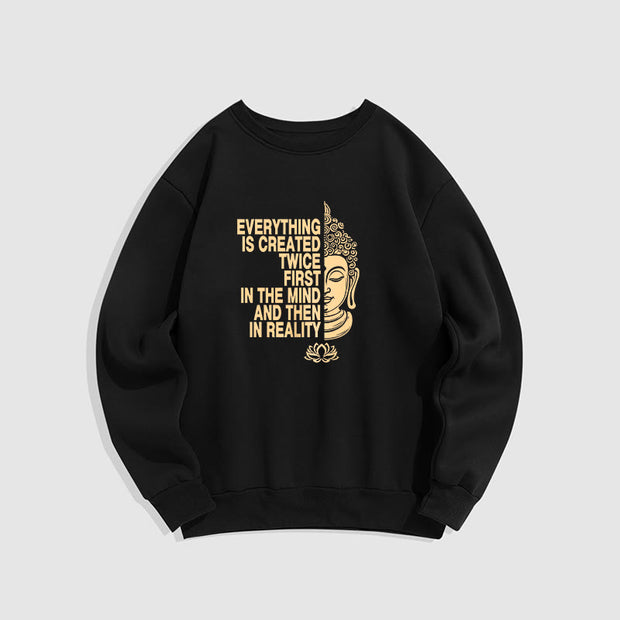 Buddha Stones Everything Is Created Twice Fleece Lined Polyester Sweatshirt