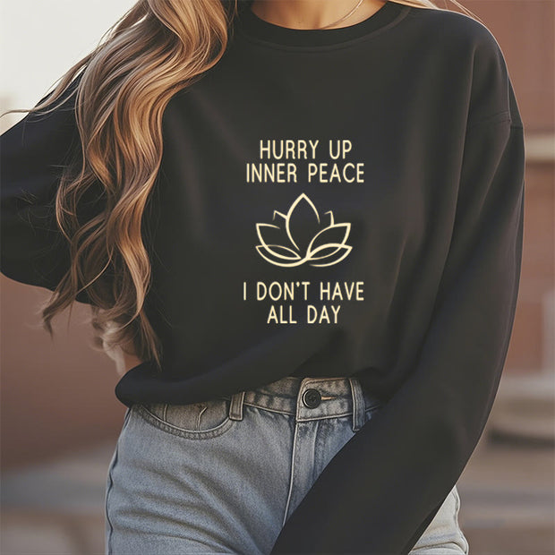 Buddha Stones HURRY UP INNER PEACE Round Neck Sweatshirt