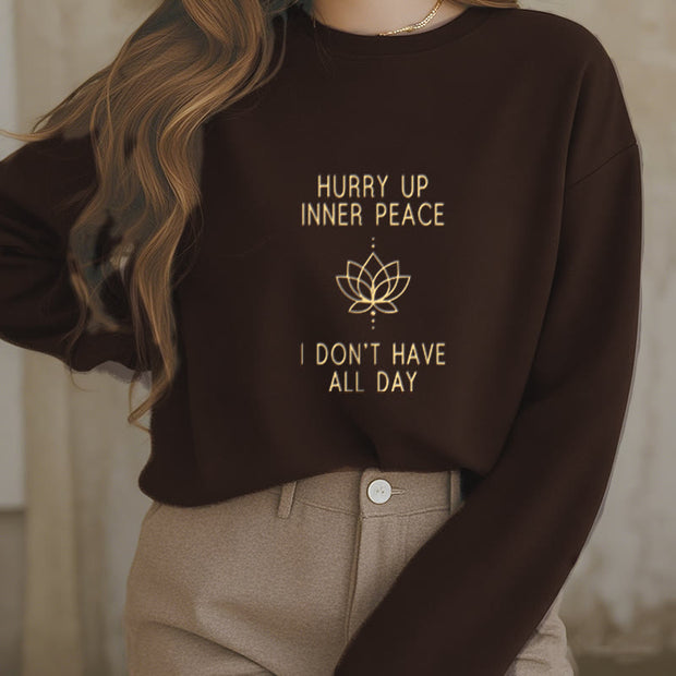 Buddha Stones HURRY UP INNER PEACE Fleece Lined Round Neck Sweatshirt