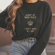 Buddha Stones HURRY UP INNER PEACE Fleece Lined Round Neck Sweatshirt