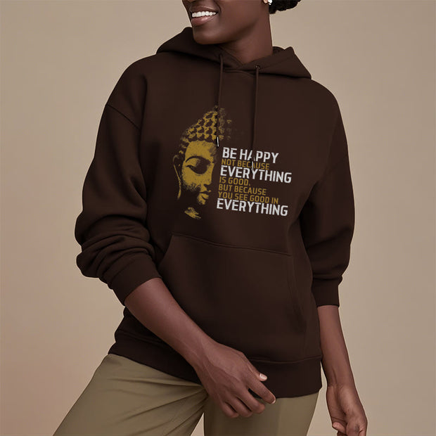 Buddha Stones You See Good In Everything Fleece Lined Polyester Hoodie