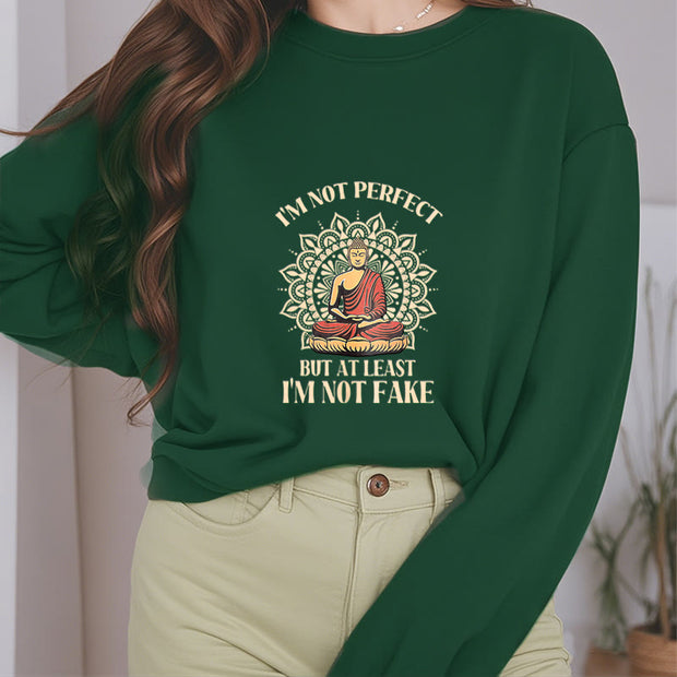 Buddha Stones I AM NOT PERFECT Cotton Round Neck Sweatshirt