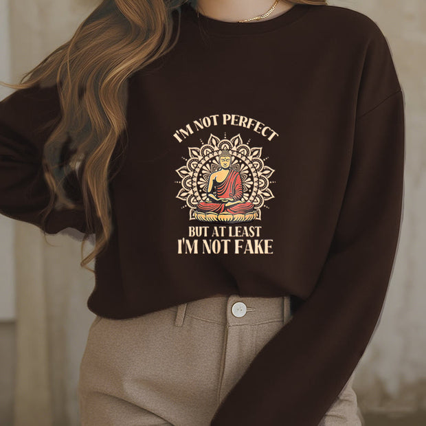 Buddha Stones I AM NOT PERFECT Fleece Lined Round Neck Sweatshirt