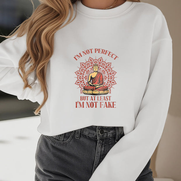 Buddha Stones I AM NOT PERFECT Fleece Lined Round Neck Sweatshirt