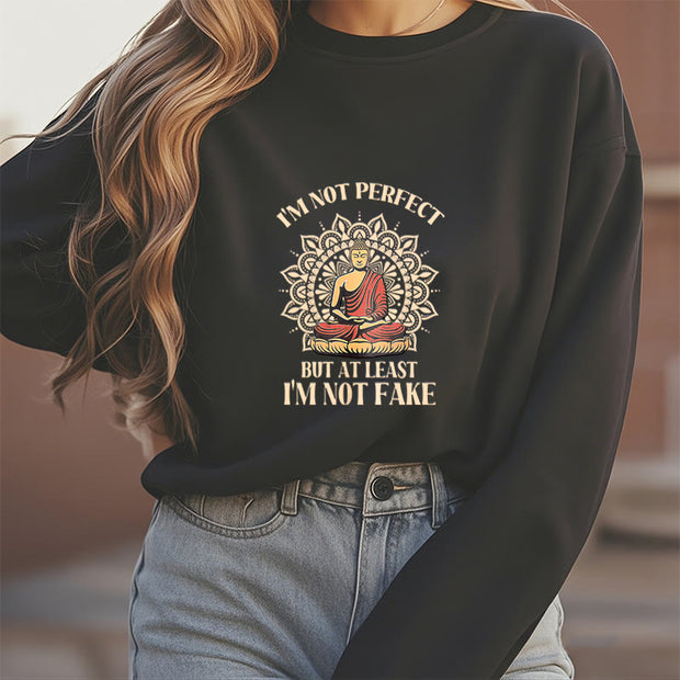 Buddha Stones I AM NOT PERFECT Fleece Lined Round Neck Sweatshirt