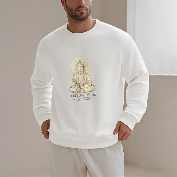 Buddha Stones DON'T OVERTHINK Fleece Lined Round Neck Sweatshirt