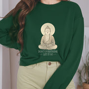 Buddha Stones DON'T OVERTHINK Fleece Lined Round Neck Sweatshirt