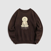 Buddha Stones DON'T OVERTHINK Fleece Lined Round Neck Sweatshirt