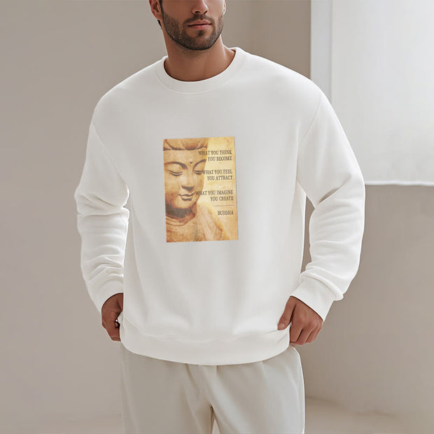 Buddha Stones WHAT YOU THINK YOU BECOME Cotton Round Neck Sweatshirt