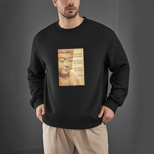 Buddha Stones WHAT YOU THINK YOU BECOME Cotton Round Neck Sweatshirt