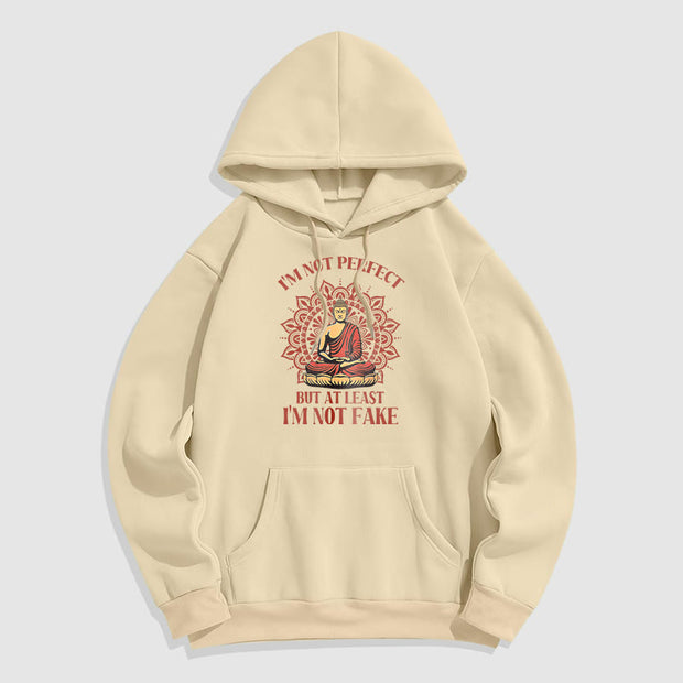 Buddha Stones I'm Not Perfect But At Least I'm Not Fake Buddha Polyester Hoodie