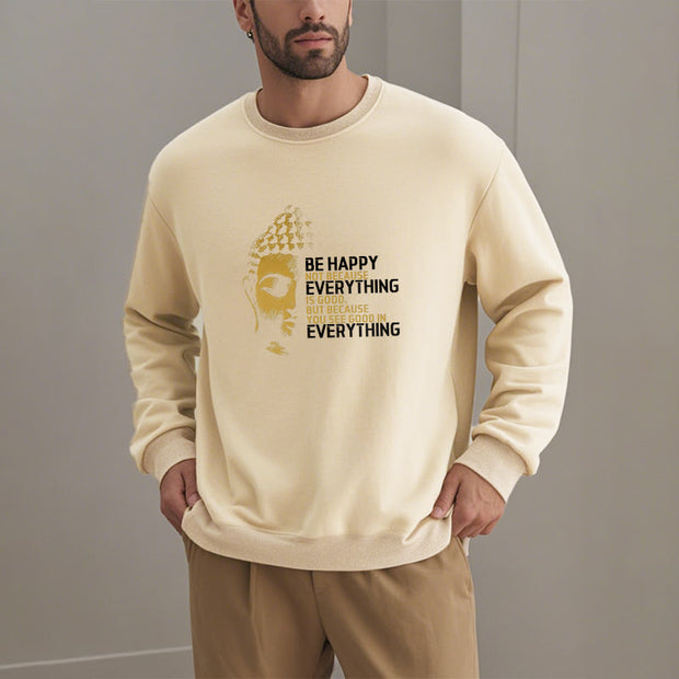 Buddha Stones You See Good In Everything Fleece Lined Polyester Sweatshirt