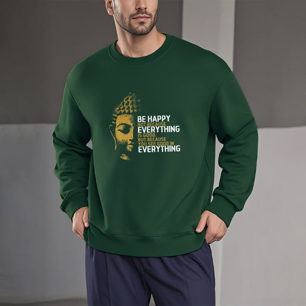 Buddha Stones Everything Is Good Fleece Lined Polyester Sweatshirt