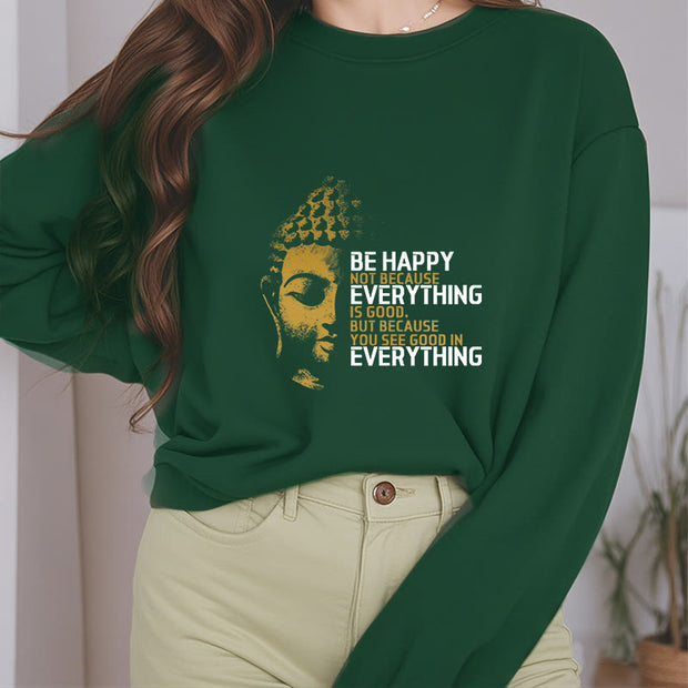 Buddha Stones You See Good In Everything Fleece Lined Polyester Sweatshirt