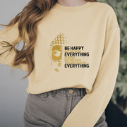 Buddha Stones Everything Is Good Fleece Lined Polyester Sweatshirt