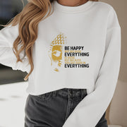 Buddha Stones Everything Is Good Fleece Lined Polyester Sweatshirt