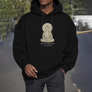 Buddha Stones Don't Overthink Let It Go Buddha Polyester Fleece Lined Hoodie