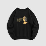 Buddha Stones A Disciplined Mind Brings Happiness Fleece Lined Polyester Sweatshirt