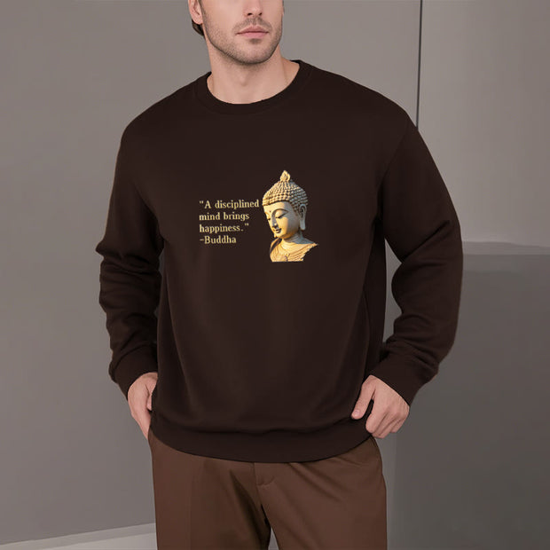 Buddha Stones A Disciplined Mind Brings Happiness Buddha Fleece Lined Polyester Sweatshirt