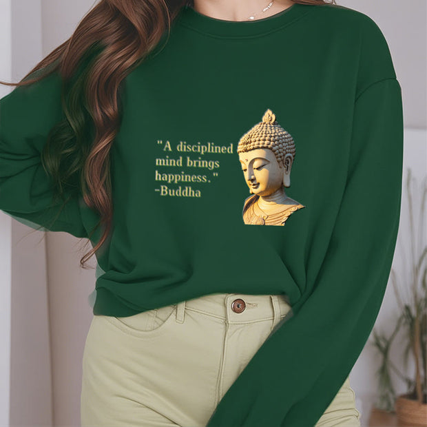 Buddha Stones A Disciplined Mind Brings Happiness Fleece Lined Polyester Sweatshirt