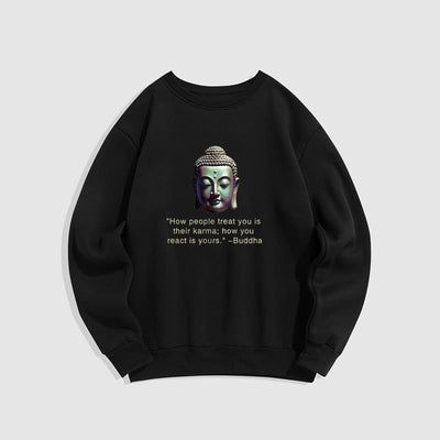 Buddha Stones How People Treat You Is Their Karma Buddha Fleece Lined Polyester Sweatshirt