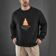 Buddha Stones The Mind Is Everything What You Think Fleece Lined Polyester Sweatshirt