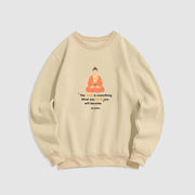 Buddha Stones The Mind Is Everything What You Think Fleece Lined Polyester Sweatshirt