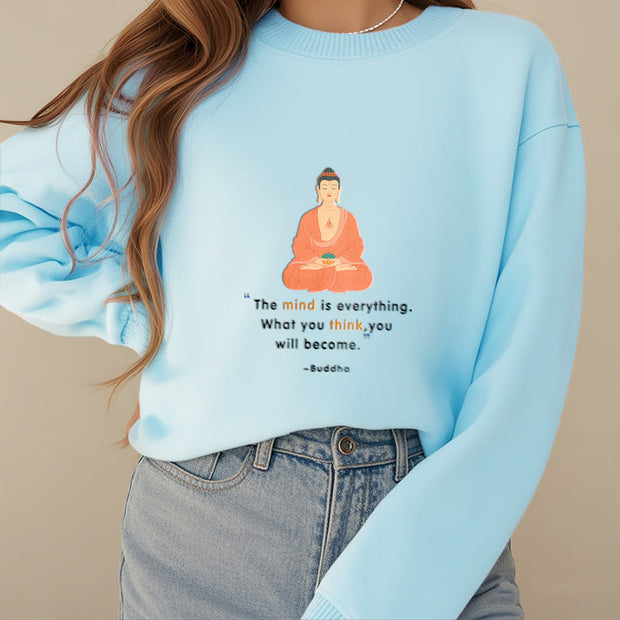 Buddha Stones The Mind Is Everything Meditation Buddha Think Fleece Lined Polyester Sweatshirt