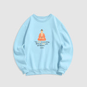 Buddha Stones The Mind Is Everything What You Think Fleece Lined Polyester Sweatshirt