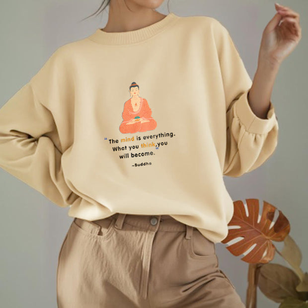 Buddha Stones The Mind Is Everything Meditation Buddha Think Fleece Lined Polyester Sweatshirt