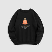 Buddha Stones The Mind Is Everything What You Think Fleece Lined Polyester Sweatshirt