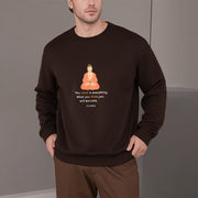 Buddha Stones The Mind Is Everything What You Think Fleece Lined Polyester Sweatshirt