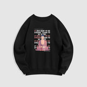 Buddha Stones IF YOU WANT TO BE STRONG Round Neck Fleece Lined Sweatshirt