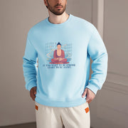 Buddha Stones LEARN TO BE ALONE Round Neck Fleece Lined Sweatshirt