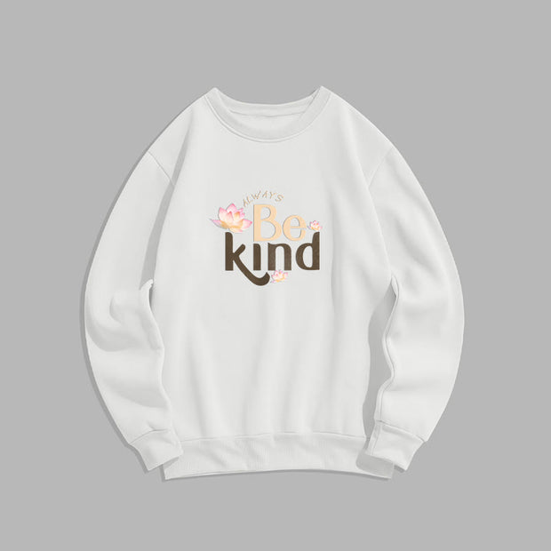 Buddha Stones BE KIND Round Neck Fleece Lined Sweatshirt