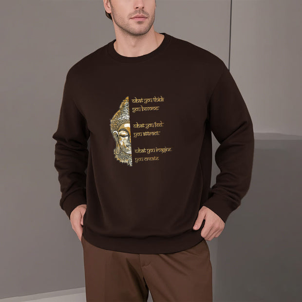 Buddha Stones What You Think Fleece Lined Polyester Sweatshirt