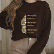 Buddha Stones What You Think Fleece Lined Polyester Sweatshirt