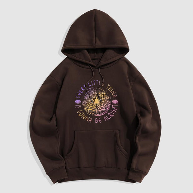 Buddha Stones Every Little Thing Is Gonna Be Alright Fleece Lined Polyester Hoodie