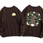 Buddha Stones Lotus I Am Trying To Be Better Fleece Lined Polyester Sweatshirt