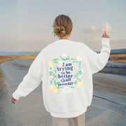 Buddha Stones Lotus I Am Trying To Be Better Fleece Lined Polyester Sweatshirt Sweatshirt BS 20