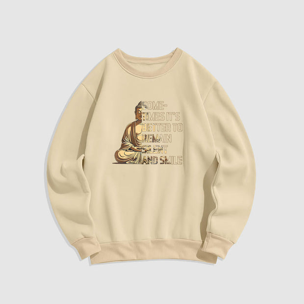 Buddha Stones Sometimes It's Better To Remain Silent And Smile Fleece Lined Sweatshirt