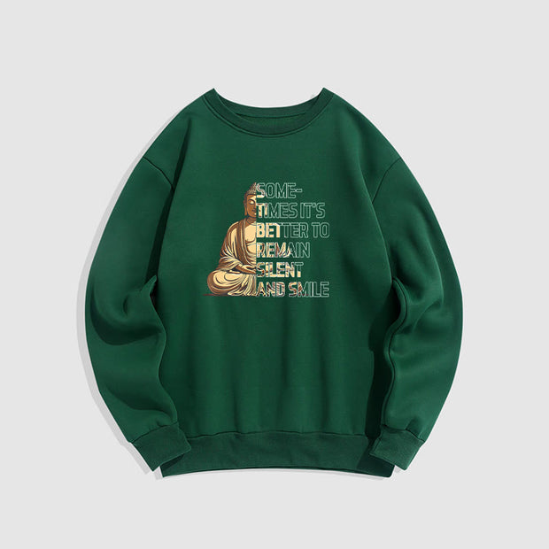 Buddha Stones Sometimes It's Better To Remain Silent And Smile Fleece Lined Sweatshirt Sweatshirt BS ForestGreen XXL