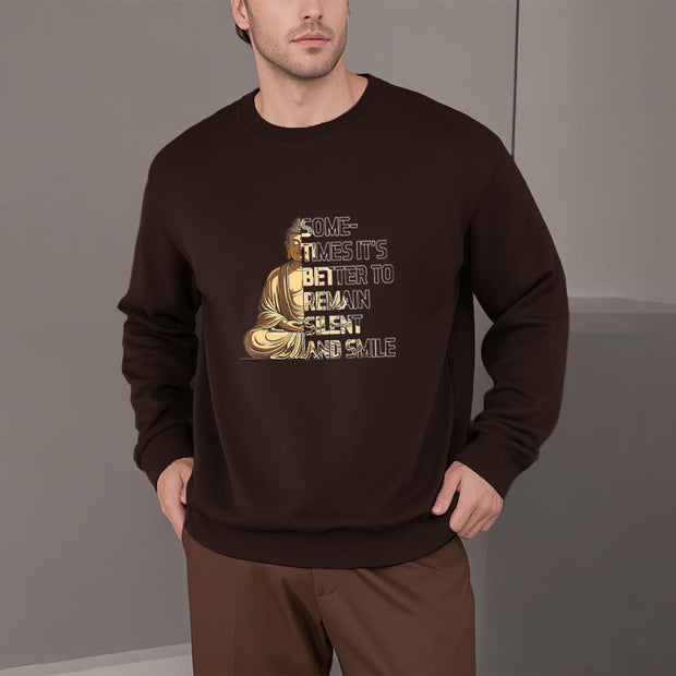 Buddha Stones Sometimes It's Better To Remain Silent And Smile Fleece Lined Sweatshirt Sweatshirt BS 24