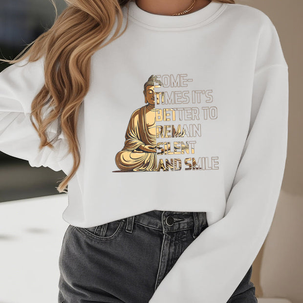 Buddha Stones Sometimes It's Better To Remain Silent And Smile Fleece Lined Sweatshirt Sweatshirt BS 15